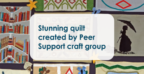 A close up picture of the quilt with the title overlayed reading "stunning quilt created by Peer Support craft group"